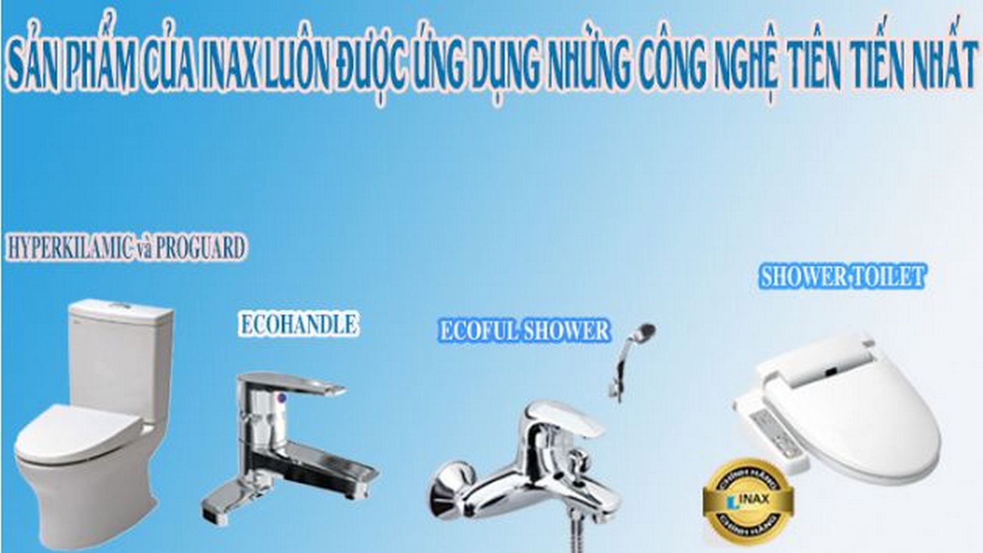 thite-bi-ve-sinh-inax-ung-dung-nhieu-cong-nghe-moi-1 Thiết bị vệ sinh Inax