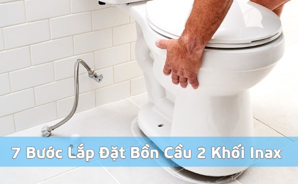 cach-lap-bon-cau-2-khoi-inax cach lap bon cau 2 khoi inax