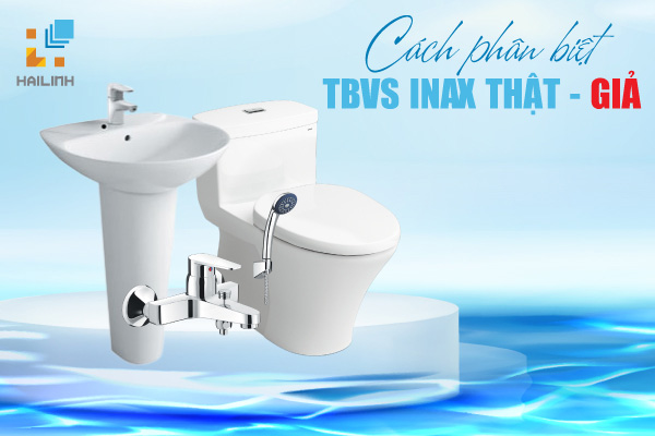 Cach phan biet thiet bi ve sinh that va gia